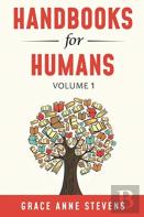 Handbooks For Humans, Volume 1
