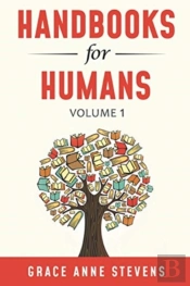 Handbooks For Humans, Volume 1