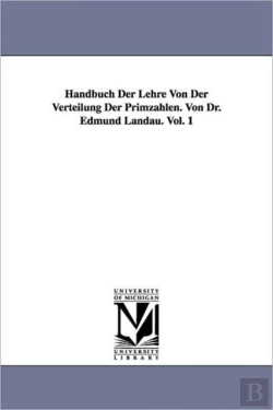 Bertrand.pt - Handbuch Der Lehre Von Der Verteilung Der Primzahlen. Von Dr. Edmund Landau. Vol. 1