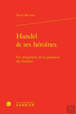 Bertrand.pt - Handel & Ses Héroïnes : Un Imaginaire De La Puissance Des Femmes