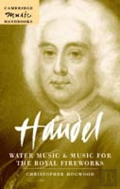 Handel: Water Music And Music For The Royal Fireworks