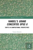 Handelâ€™S Grand Concertos Opus 6