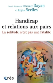 Handicap Et Relations Aux Pairs : La Solitude N'Est Pas Une Fatalite