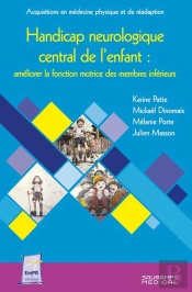 Handicap Neurologique Central De L'Enfant : Améliorer La Fonction Motrice Des Membres Inférieurs