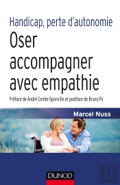 Handicap, Perte D'Autonomie ; Oser Accompagner Avec Empathie