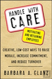 Handle With Care: Motivating And Retaining Employees