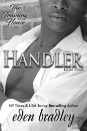 Handler (The Training House, Book 4)