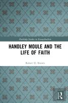 Handley Moule And The Life Of Faith