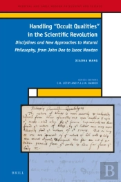 Handling &Quote;Occult Qualities&Quote; In The Scientific Revolution