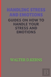 Handling Stress And Emotions