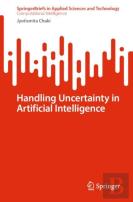 Handling Uncertainty In Artificial Intelligence