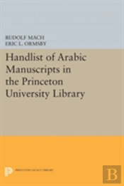 Handlist Of Arabic Manuscripts (New Series) In The Princeton University Library