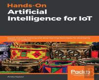 Hands-On Artificial Intelligence For Iot