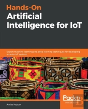 Hands-On Artificial Intelligence For Iot