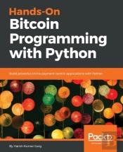 Hands-On Bitcoin Programming With Python