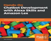 Hands-On Chatbot Development With Alexa Skills And Amazon Lex