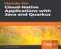 Hands-On Cloud-Native Applications With Java And Quarkus