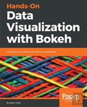 Hands-On Data Visualization With Bokeh