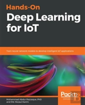 Hands-On Deep Learning For Iot