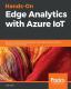 Hands-On Edge Analytics With Azure Iot