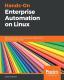 Hands-On Enterprise Automation On Linux