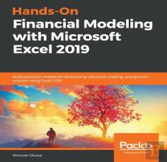 Hands-On Financial Modeling With Microsoft Excel 2019