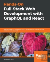 Hands-On Full-Stack Web Development With Graphql And React