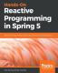 Hands-On Reactive Programming In Spring 5