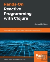 Hands-On Reactive Programming With Clojure