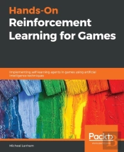 Hands-On Reinforcement Learning For Games
