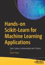 Hands-On Scikit-Learn For Machine Learning Applications