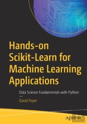 Hands-On Scikit-Learn For Machine Learning Applications