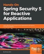 Hands-On Spring Security 5 For Reactive Applications