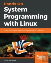 Hands-On System Programming With Linux