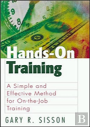 Hands-On Training: A Simple And Effective Method For On-The-Job Training