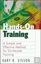 Hands-On Training: A Simple And Effective Method For On-The-Job Training