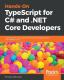 Hands-On Typescript For C# And .Net Core Developers
