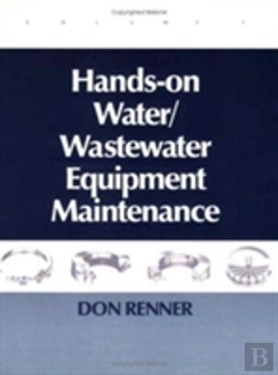 Bertrand.pt - Hands On Water And Wastewater Equipment Maintenance, Volume I