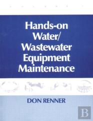 Hands On Water And Wastewater Equipment Maintenance, Volume Ii
