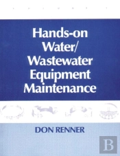Hands On Water And Wastewater Equipment Maintenance, Volume Ii
