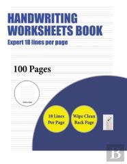 Handwriting Worksheets Book (Highly Advanced 18 Lines Per Page)
