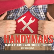 Handymans Yearly Planner And Project Tracker