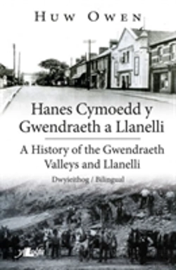 Bertrand.pt - Hanes Cymoedd Y Gwendraeth A Llanelli/History Of The Gwendraeth Valleys And Llanelli