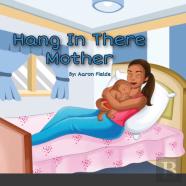 Hang In There Mother