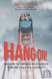 Hang On! Navigating The Emotional Roller Coaster Of Raising A Child With A Disability