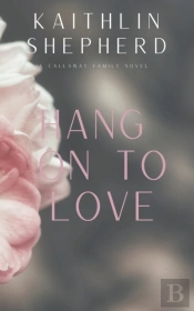 Hang On To Love