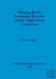 Hanging-Bowls Penannular Brooches And The Anglo-Saxon Connection