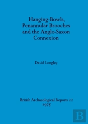 Hanging-Bowls Penannular Brooches And The Anglo-Saxon Connection
