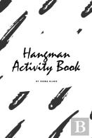 Hangman Activity Book For Children (6x9 Puzzle Book / Activity Book)
