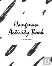 Hangman Activity Book For Children (8x10 Puzzle Book / Activity Book)